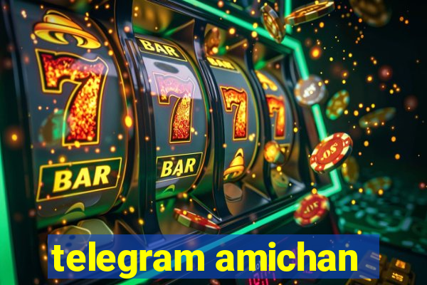 telegram amichan