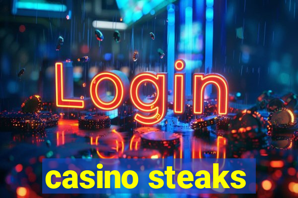 casino steaks