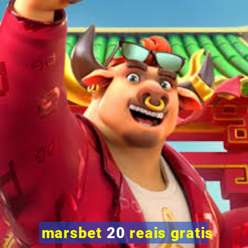 marsbet 20 reais gratis