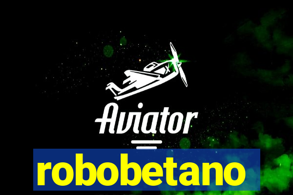 robobetano