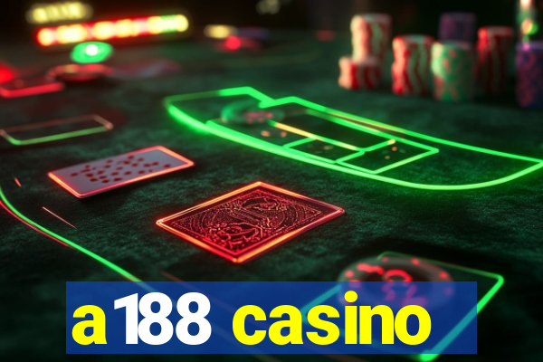 a188 casino