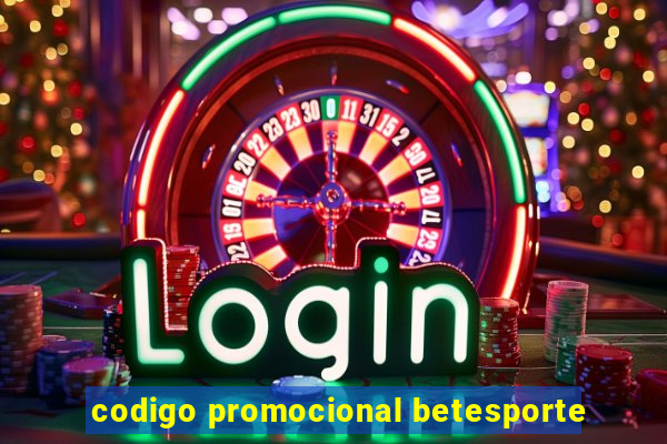 codigo promocional betesporte