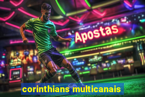 corinthians multicanais