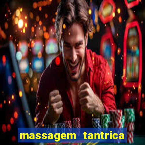 massagem tantrica perto de mim