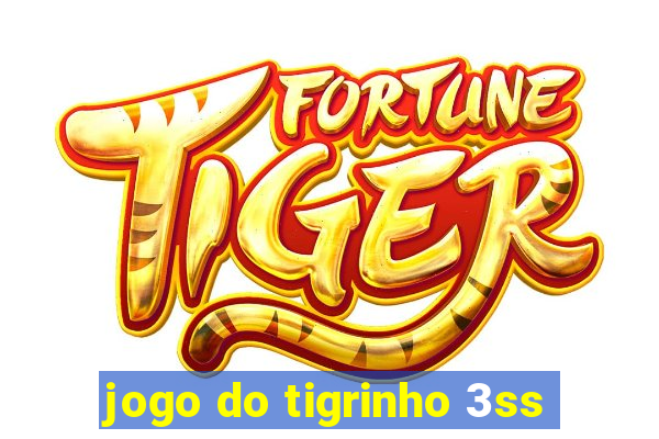 jogo do tigrinho 3ss