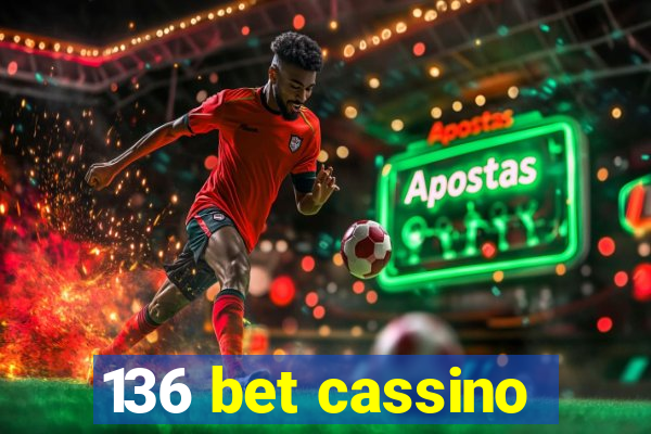 136 bet cassino