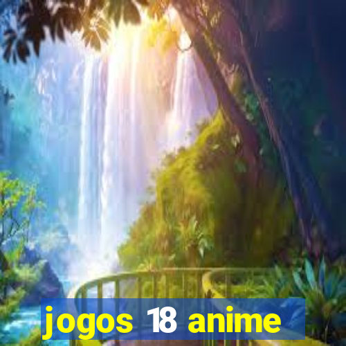 jogos 18 anime