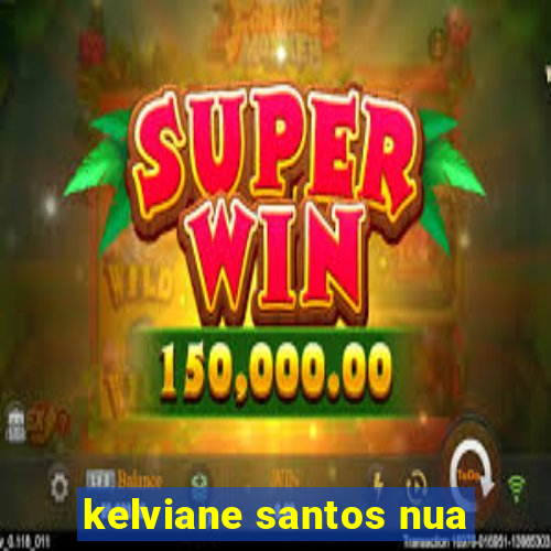 kelviane santos nua