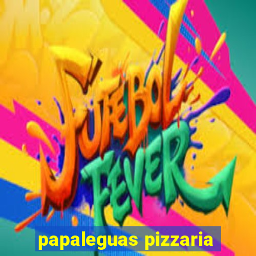 papaleguas pizzaria