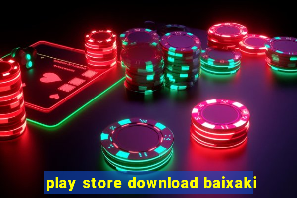 play store download baixaki