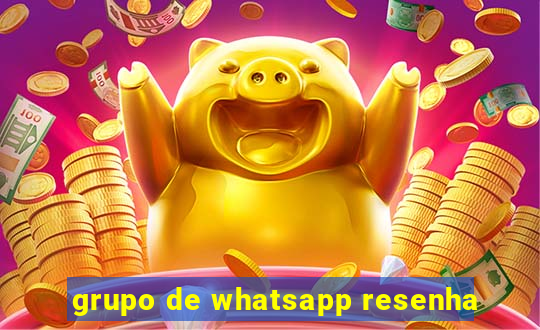 grupo de whatsapp resenha