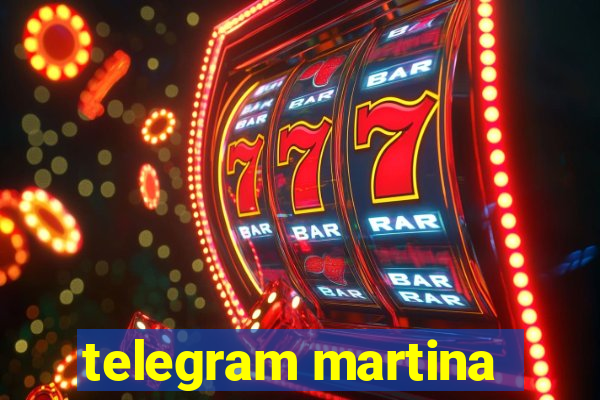 telegram martina