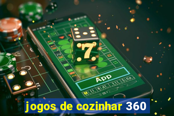 jogos de cozinhar 360