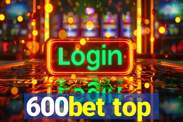 600bet top