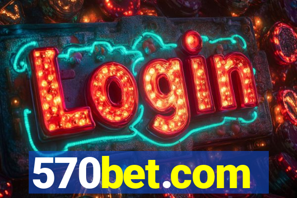 570bet.com