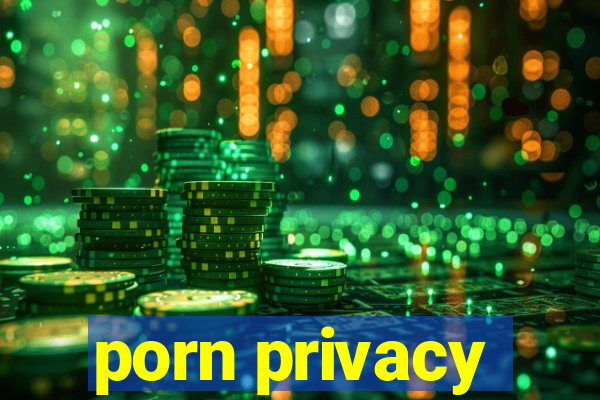 porn privacy