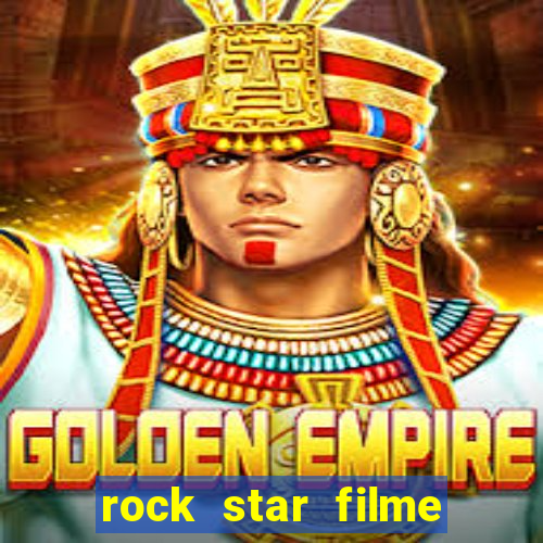 rock star filme completo dublado online