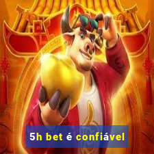 5h bet é confiável