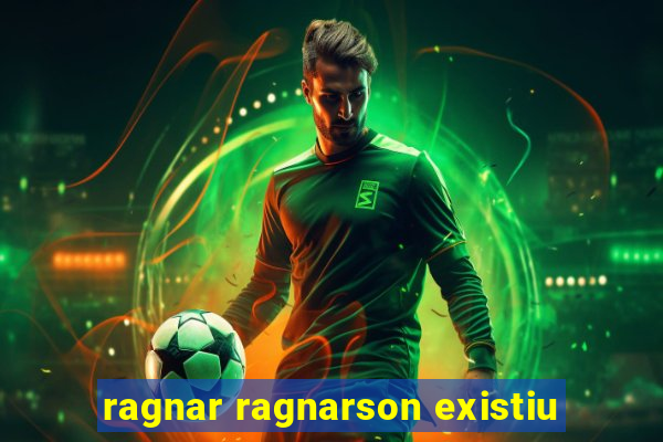 ragnar ragnarson existiu