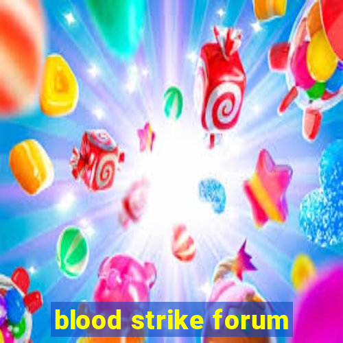 blood strike forum