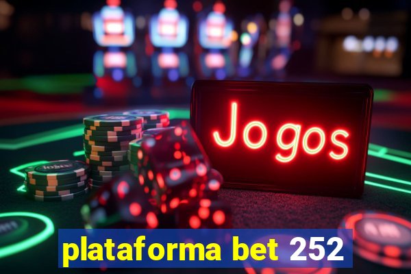 plataforma bet 252