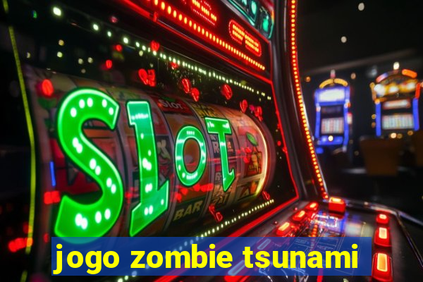 jogo zombie tsunami