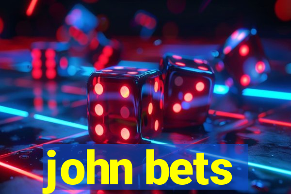 john bets