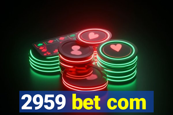 2959 bet com