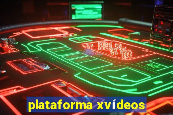 plataforma xvídeos