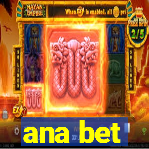 ana bet