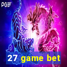 27 game bet