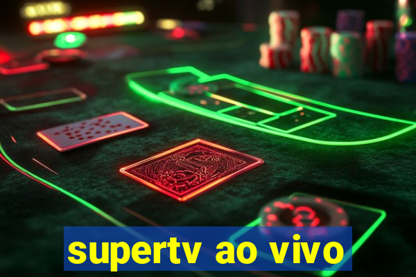 supertv ao vivo