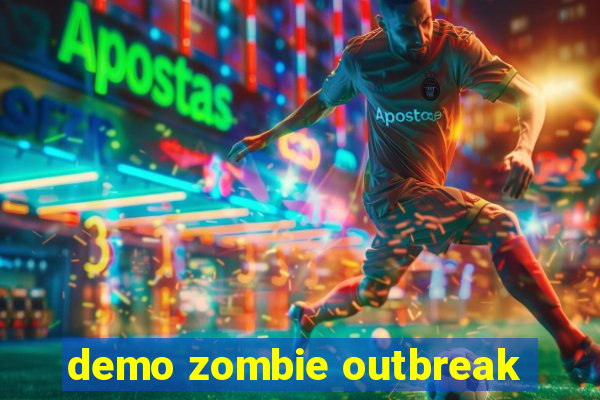 demo zombie outbreak