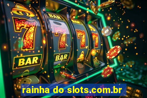 rainha do slots.com.br