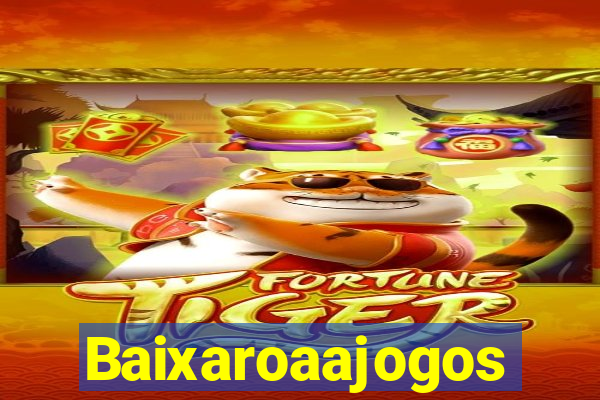 Baixaroaajogos