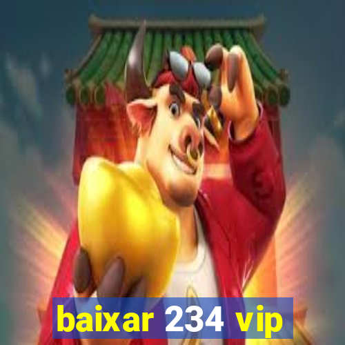 baixar 234 vip