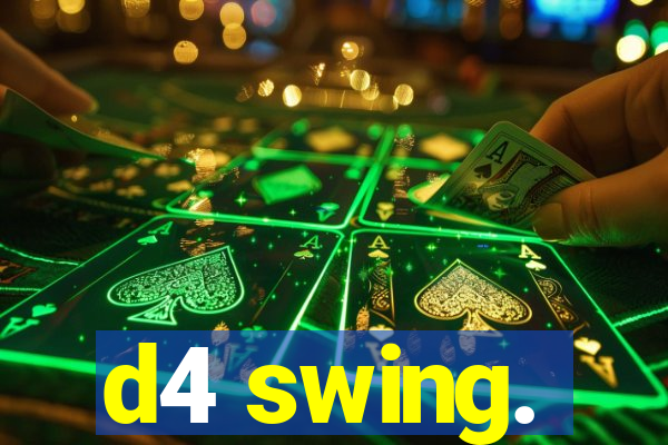 d4 swing.