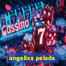 angelixx pelada