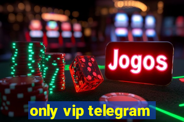 only vip telegram