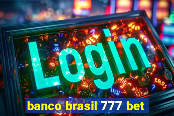 banco brasil 777 bet