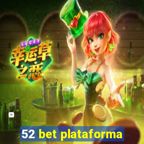 52 bet plataforma