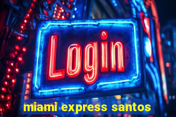 miami express santos