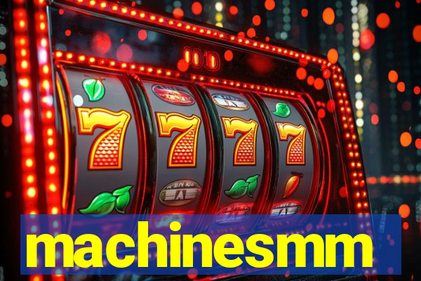 machinesmm