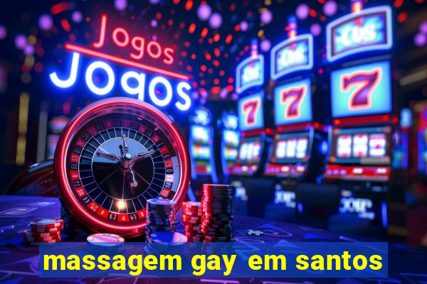 massagem gay em santos