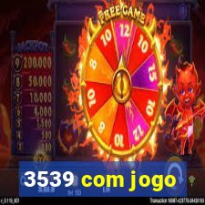 3539 com jogo