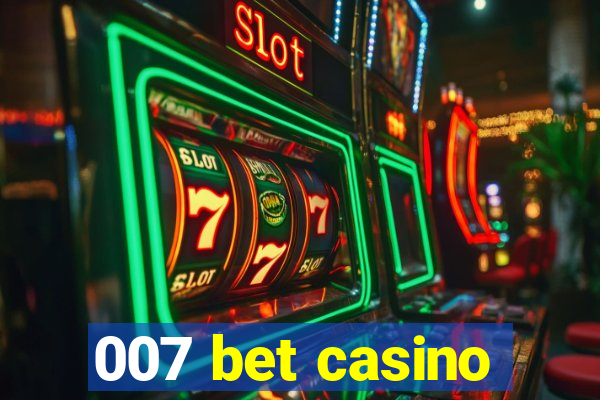 007 bet casino