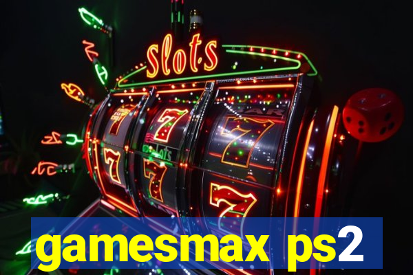 gamesmax ps2