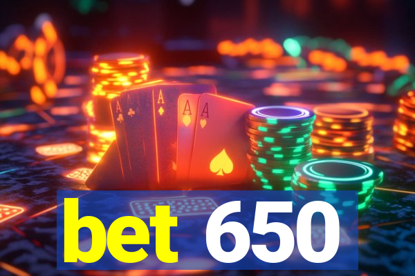 bet 650