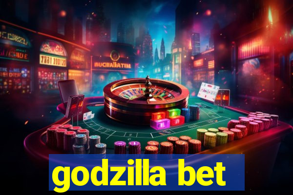 godzilla bet