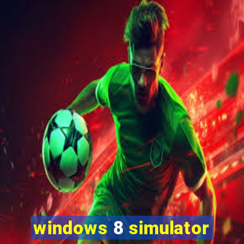 windows 8 simulator